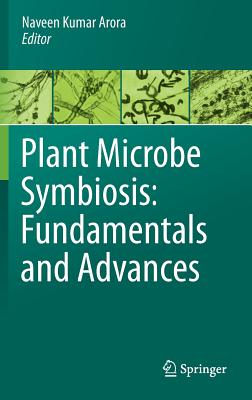Plant Microbe Symbiosis: Fundamentals and Advances By Naveen Kumar Arora (Editor) Cover Image