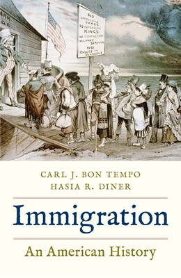 Immigration: An American History By Carl J. Bon Tempo, Hasia R. Diner Cover Image