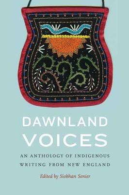 Dawnland Voices: An Anthology of Indigenous Writing from New England Cover Image