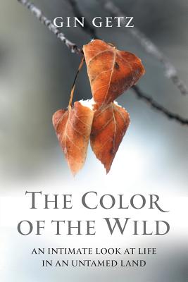 The Color of the Wild By Gin Getz Cover Image
