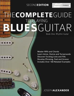 The Complete Guide to Playing Blues Guitar Book One - Rhythm Guitar By Joseph Alexander, Tim Pettingale (Editor) Cover Image
