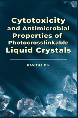 Cytotoxicity and Antimicrobial Properties of Photocrosslinkable Liquid Crystals