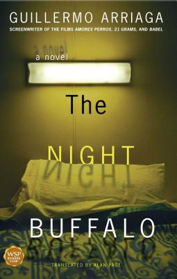 The Night Buffalo: A Novel By Guillermo Arriaga Cover Image