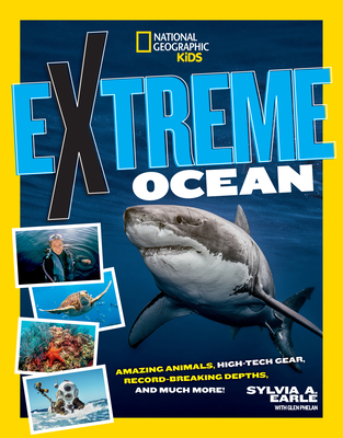 Extreme Ocean: Amazing Animals, High-Tech Gear, Record-Breaking Depths, and More Cover Image