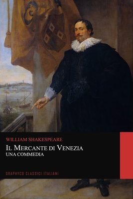 Il Mercante di Venezia. Una Commedia (Graphyco Classici Italiani) Cover Image