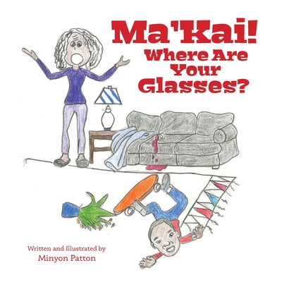 Ma'Kai! Where Are Your Glasses? Cover Image