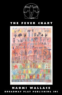The Fever Chart By Naomi Wallace Cover Image