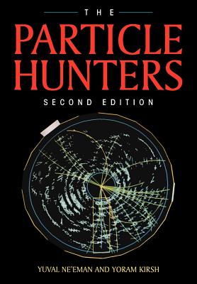 The Particle Hunters By Yuval Ne'eman, Yoram Kirsh Cover Image