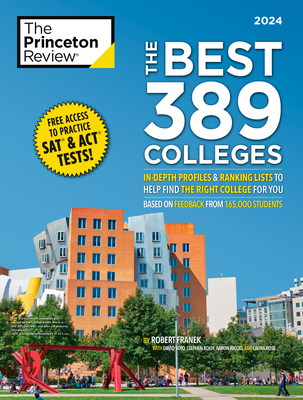The Best 389 Colleges, 2024: In-Depth Profiles & Ranking Lists to Help Find the Right College For You (College Admissions Guides) By The Princeton Review, Robert Franek, David Soto, Stephen Koch Koch, Aaron Riccio, Laura Rose Cover Image