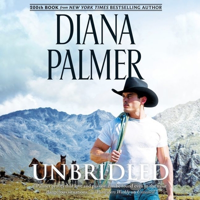 Unbridled Lib/E (Long #46) By Diana Palmer, Todd McLaren (Read by) Cover Image