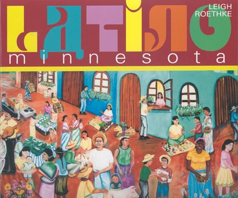 Latino Minnesota By Leigh Roethke Cover Image