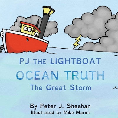 PJ the Lightboat: Ocean Truth: The Great Storm