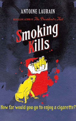 Smoking Kills By Antoine Laurain, Tim Bentinck (Read by) Cover Image