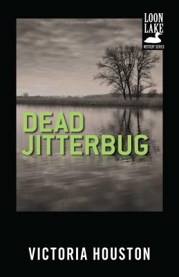 Dead Jitterbug (Loon Lake Mystery #6) By Victoria Houston Cover Image