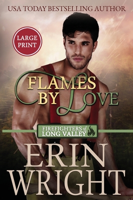 Flames of Love: A Friends-with-Benefits Fireman Romance (Large Print) By Erin Wright Cover Image