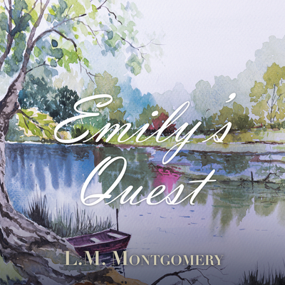 Emily's Quest By L. M. Montgomery, Christine Kiphart (Read by) Cover Image