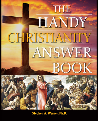 The Handy Christianity Answer Book (Handy Answer Books) Cover Image