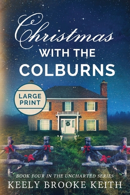 Christmas with the Colburns: Large Print By Keely Brooke Keith Cover Image