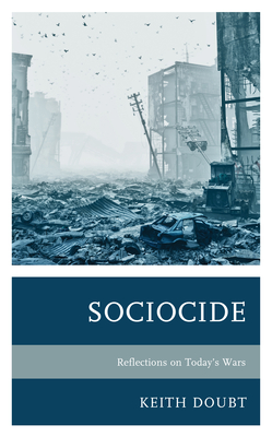 Sociocide: Reflections on Today's Wars By Keith Doubt, Jeffrey Boucher (Contribution by) Cover Image