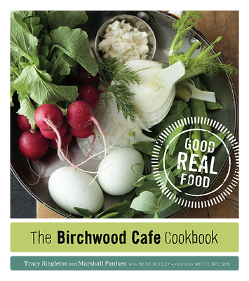 The Birchwood Cafe Cookbook: Good Real Food Cover Image