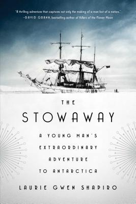 Cover Image for The Stowaway: A Young Man's Extraordinary Adventure to Antarctica