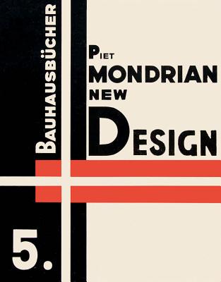 Piet Mondrian: New Design: Bauhausbücher 5