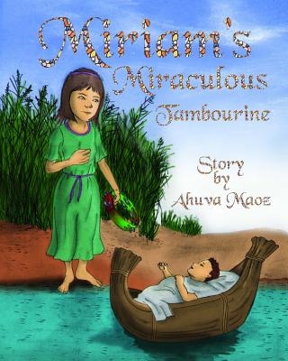 Miriam's Miraculous Tambourine: Ancient Legends Reborn as Bedtime Stories By Alex Cherkasoff (Illustrator), Robin Gal (Translator), Leonora Bulbeck (Editor) Cover Image