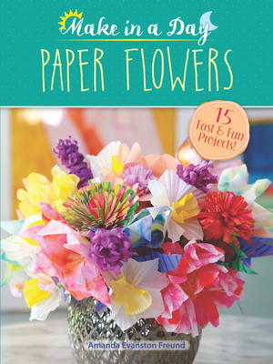 Make in a Day: Paper Flowers Cover Image
