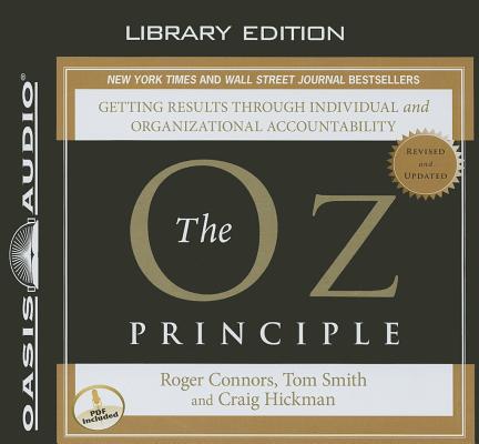 The Oz Principle (Library Edition): Getting Results Through Individual and Organizational Accountability (Smart Audio)
