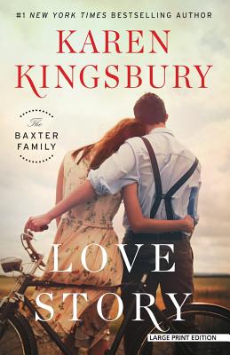 Love Story (Baxter Family) By Karen Kingsbury Cover Image