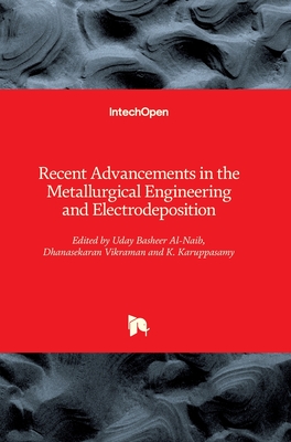 Recent Advancements in the Metallurgical Engineering and Electrodeposition Cover Image
