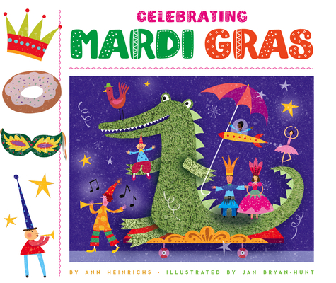 Celebrating Mardi Gras (Celebrating Holidays) By Ann Heinrichs, Jan Bryan-Hunt (Illustrator) Cover Image