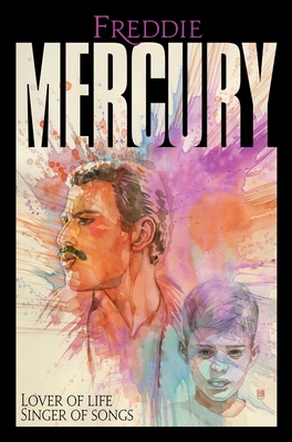 Freddie Mercury: Lover of Life, Singer of Songs: Lover of Life, Singer of Songs Cover Image