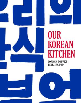 Our Korean Kitchen By Jordan Bourke, Rejina Pyo Cover Image
