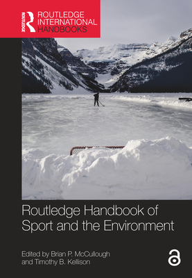Routledge Handbook of Sport and the Environment (Routledge International Handbooks) Cover Image
