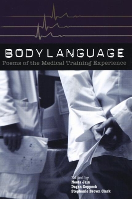 Body Language: Poems of the Medical Training Experience: Poems of the Medical Training Experience Cover Image