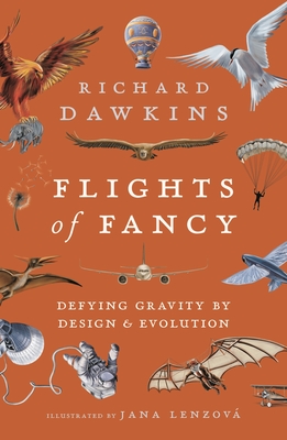 Flights of Fancy: Defying Gravity by Design and Evolution By Richard Dawkins Cover Image