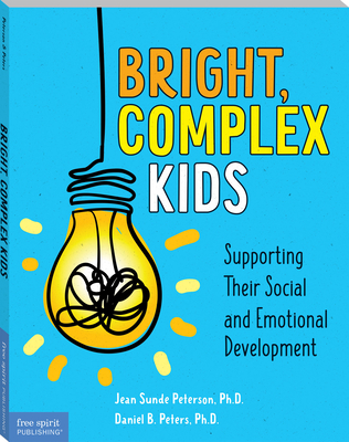 Bright, Complex Kids: Supporting Their Social and Emotional Development (Free Spirit Professional®) Cover Image