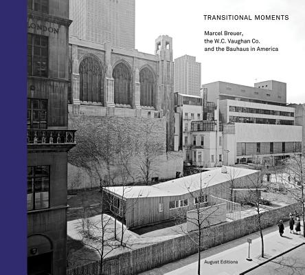 Transitional Moments: Marcel Breuer, W.C. Vaughan & Co. and the Bauhaus in America Cover Image