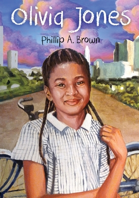 Olivia Jones By Phillip A. Brown, Jan Carpenter Tucker (Editor), Wendell Wiggins (Illustrator) Cover Image
