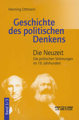 Geschichte Des Politischen Denkens: Band 3.3: Die Neuzeit. Die Politischen Strömungen Im 19. Jahrhundert Cover Image