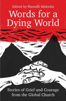 Words for a Dying World: Stories of Grief and Courage from the Global Church Cover Image