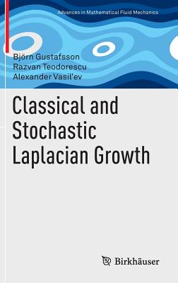 Classical and Stochastic Laplacian Growth (Advances in Mathematical Fluid Mechanics)