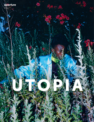 Utopia: Aperture 241 (Aperture Magazine #241) By Aperture (Editor) Cover Image