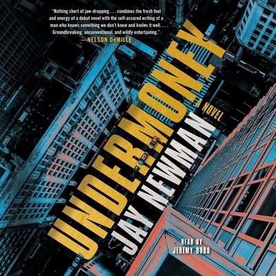 Undermoney By Jay Newman, Jeremy Bobb (Read by) Cover Image