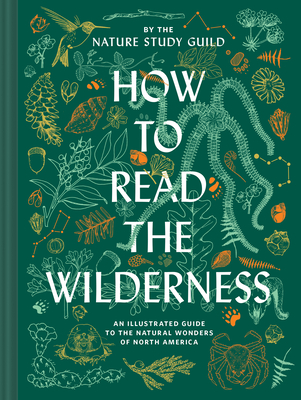 How to Read the Wilderness: An Illustrated Guide to the Natural Wonders of North America cover
