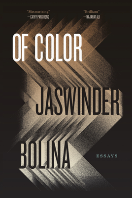 Of Color: Essays By Jaswinder Bolina Cover Image
