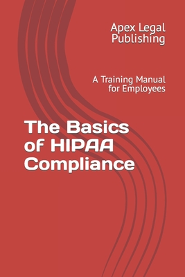 The Basics of HIPAA Compliance: A Training Manual for Employees Cover Image