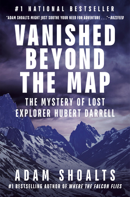 Vanished Beyond the Map: The Mystery of Lost Explorer Hubert Darrell By Adam Shoalts Cover Image