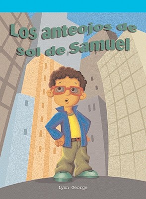 Los Anteojos de Sol de Samuel (Sammy's Sunglasses) (Lecturas del Barrio (Neighborhood Readers)) By Lynn George Cover Image